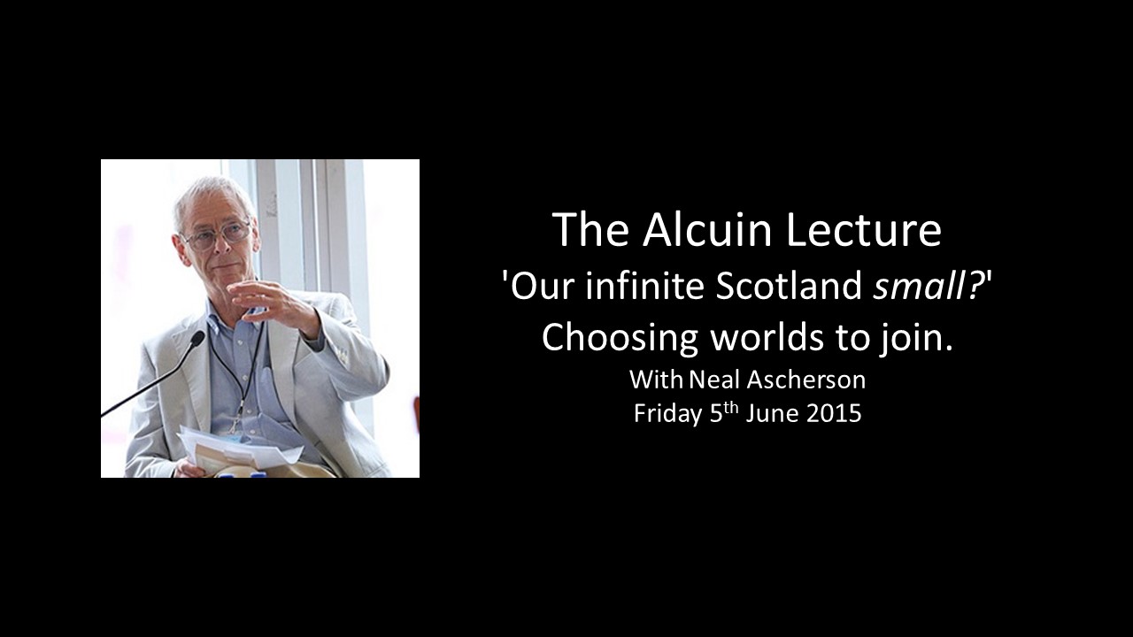 The Alcuin Lecture 2015 - 'Our infinite Scotland small?' Choosing worlds to join.'s image