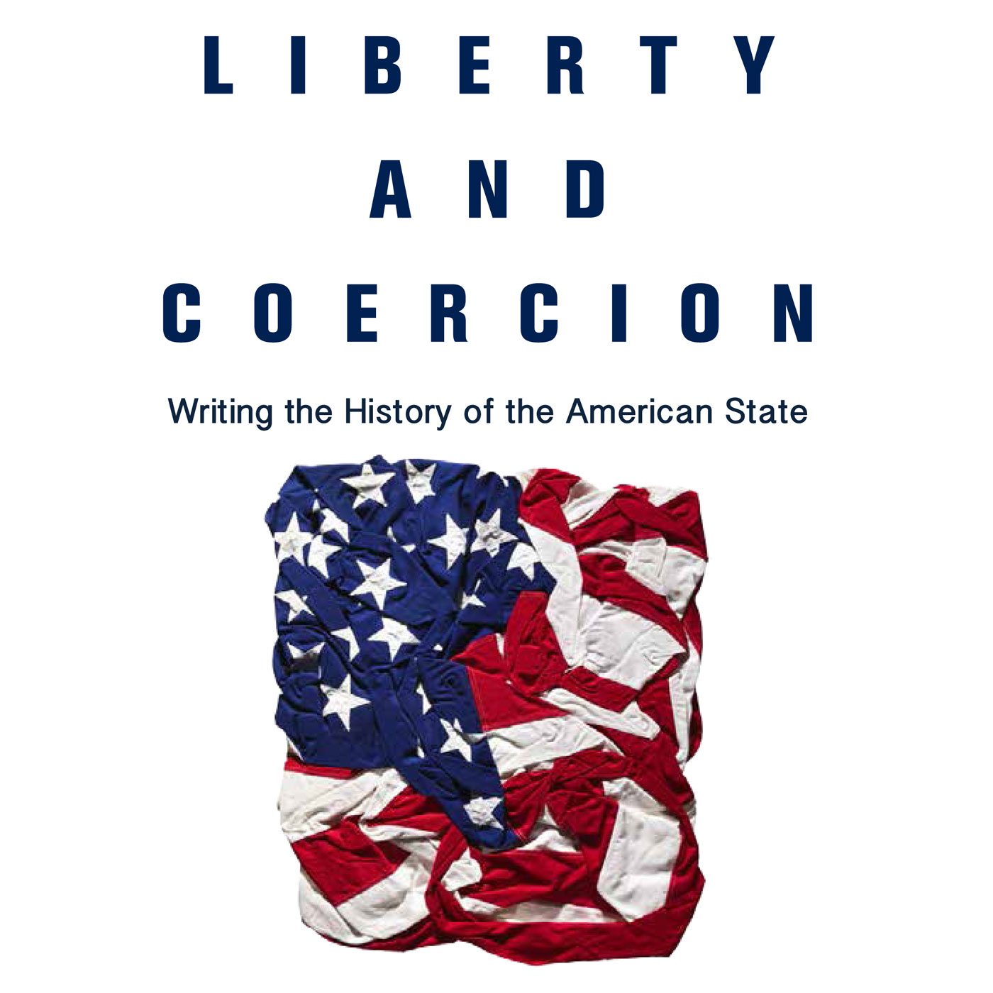 Liberty and Coercion: Writing the History of the American State's image
