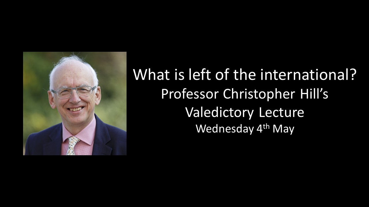 What is left of the international? Professor Christopher Hill's Valedictory Lecture's image