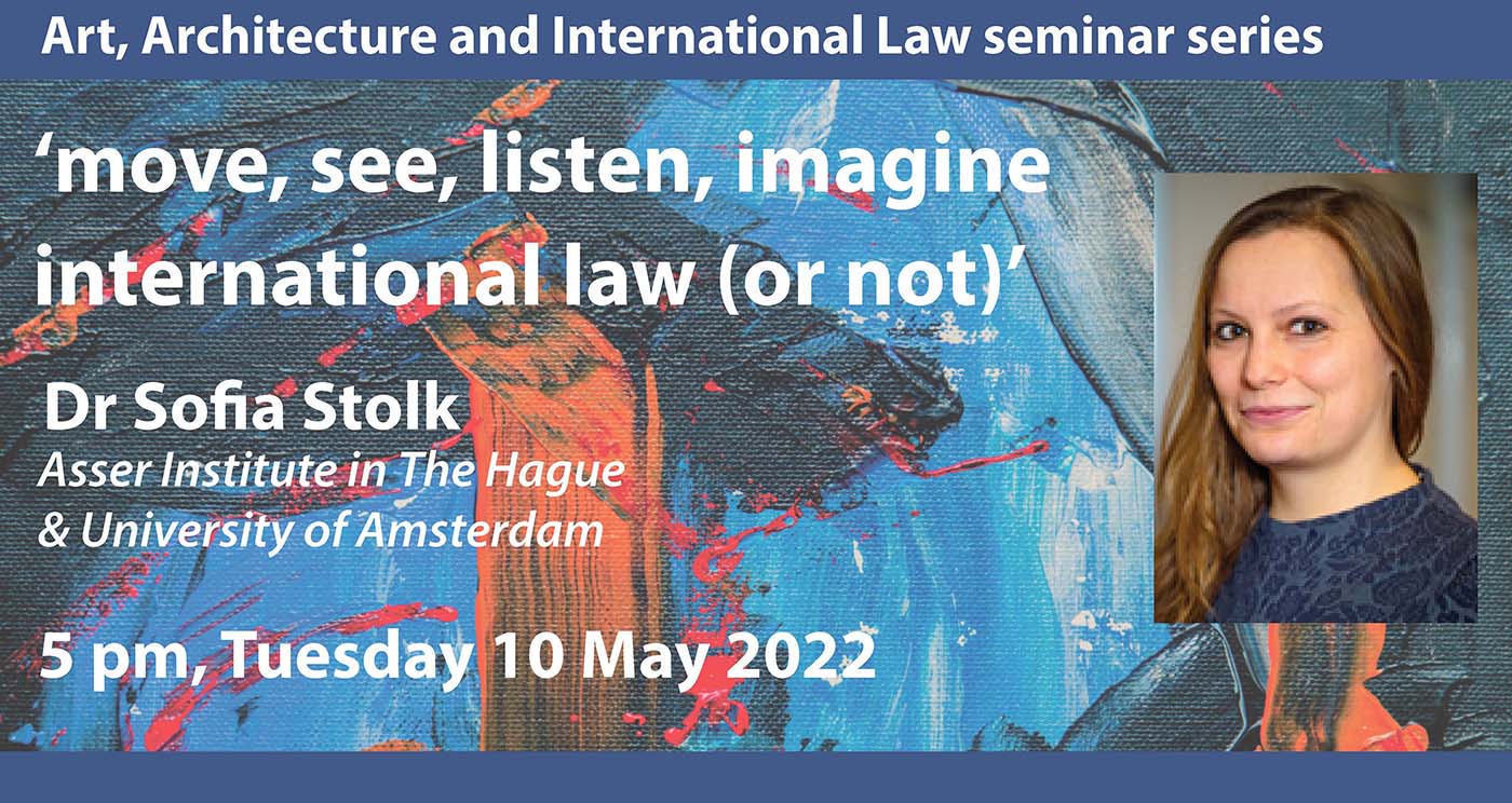 Evening Lecture: 'Move, see, listen, imagine international law (or not)' - Dr Sofia Stolk, Asser Institute in The Hague, University of Amsterdam's image